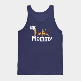 One Thankful Mommy in thanksgiving Tank Top